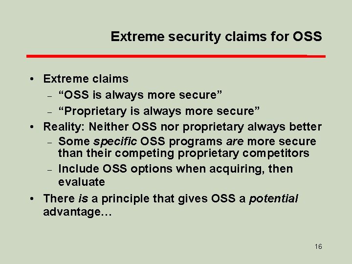 Extreme security claims for OSS • Extreme claims – “OSS is always more secure”