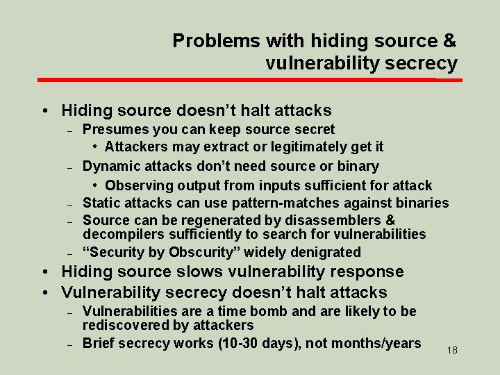 Problems with hiding source & vulnerability secrecy • Hiding source doesn’t halt attacks –