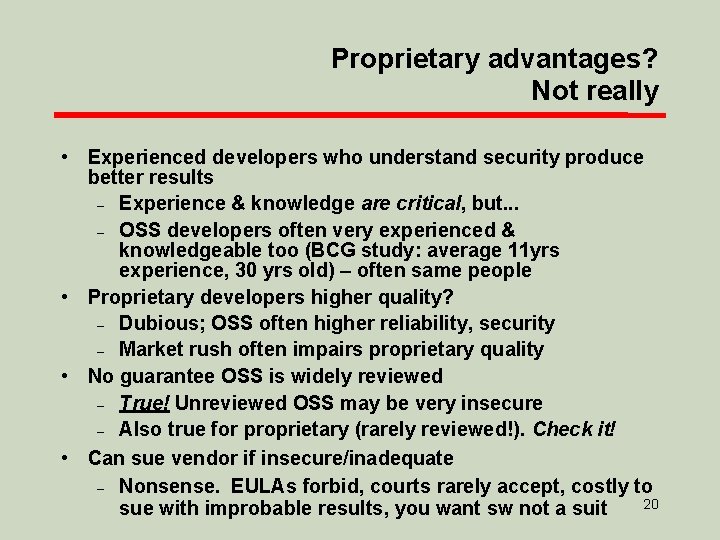 Proprietary advantages? Not really • Experienced developers who understand security produce better results –