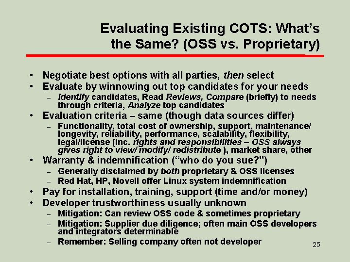 Evaluating Existing COTS: What’s the Same? (OSS vs. Proprietary) • Negotiate best options with