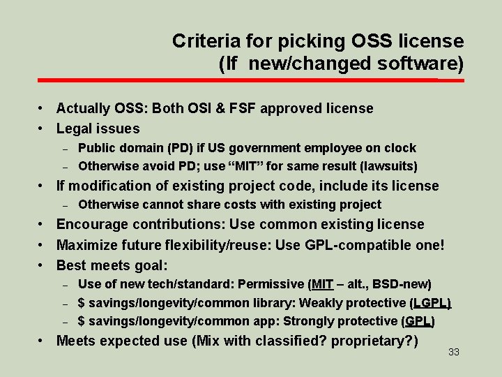 Criteria for picking OSS license (If new/changed software) • Actually OSS: Both OSI &