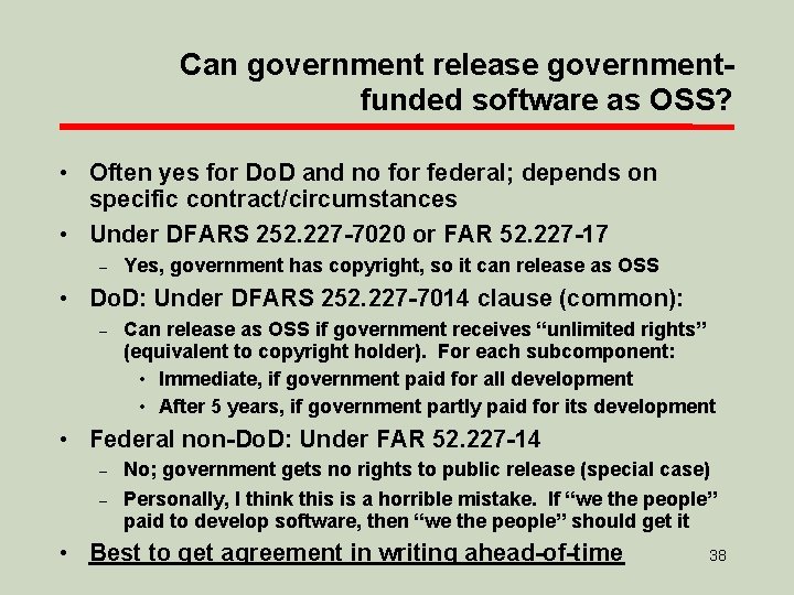 Can government release governmentfunded software as OSS? • Often yes for Do. D and