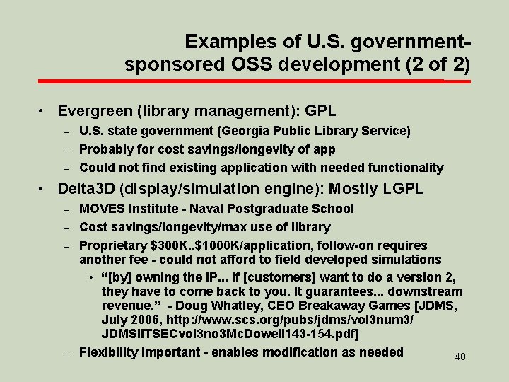Examples of U. S. governmentsponsored OSS development (2 of 2) • Evergreen (library management):