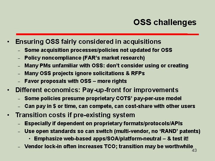 OSS challenges • Ensuring OSS fairly considered in acquisitions – – – Some acquisition