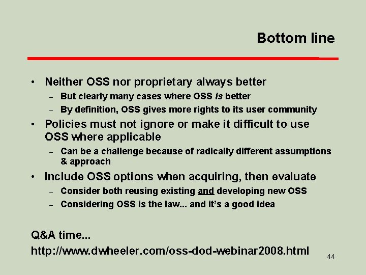 Bottom line • Neither OSS nor proprietary always better – – But clearly many