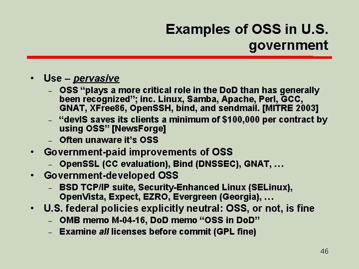Examples of OSS in U. S. government • Use – pervasive – – –
