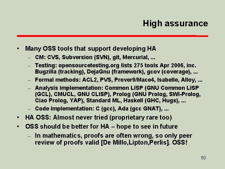 High assurance • Many OSS tools that support developing HA – – – CM: