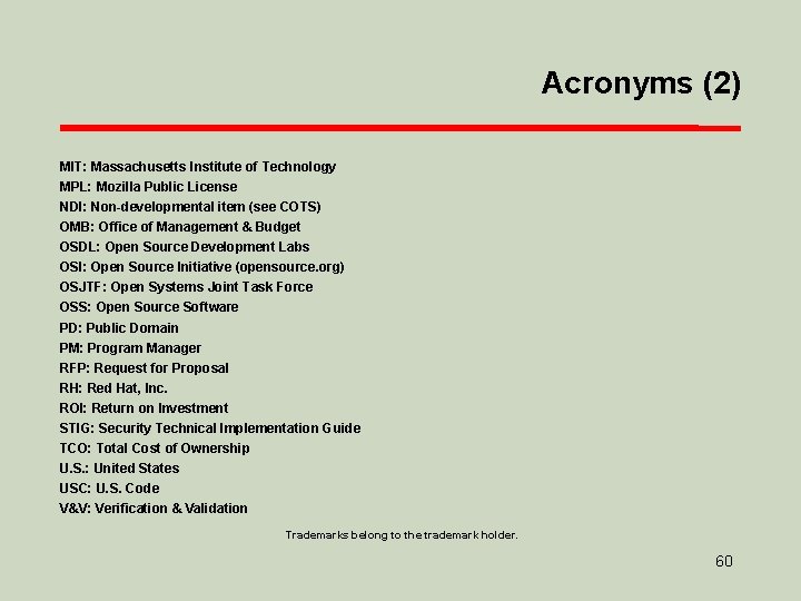 Acronyms (2) MIT: Massachusetts Institute of Technology MPL: Mozilla Public License NDI: Non-developmental item