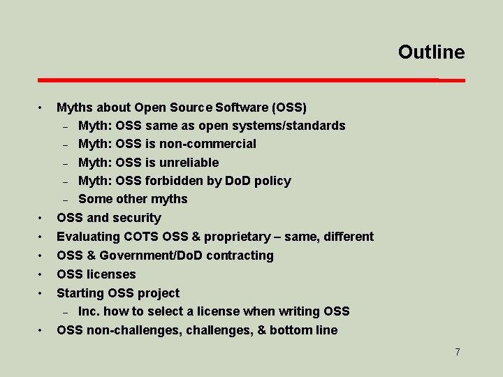 Outline • Myths about Open Source Software (OSS) – Myth: OSS same as open