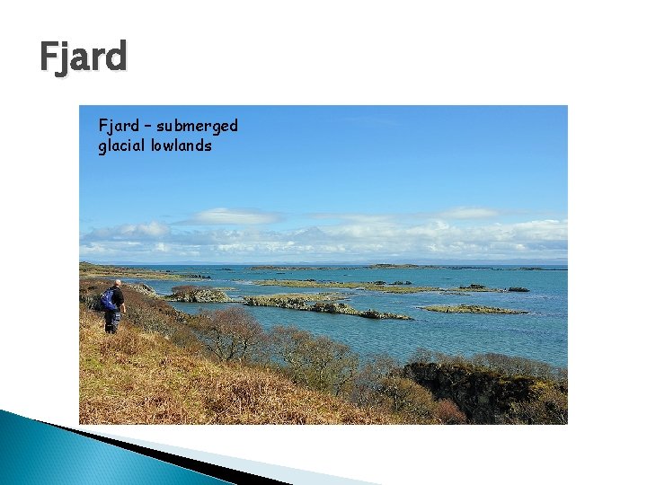 Fjard – submerged glacial lowlands 