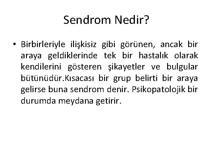 Sendrom Nedir? • Birbirleriyle ilişkisiz gibi görünen, ancak bir araya geldiklerinde tek bir hastalık