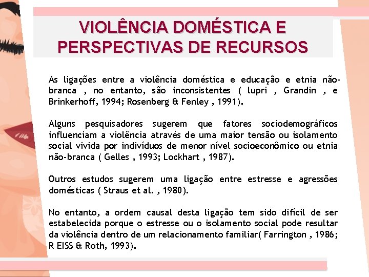 VIOLÊNCIA DOMÉSTICA E PERSPECTIVAS DE RECURSOS As ligações entre a violência doméstica e educação