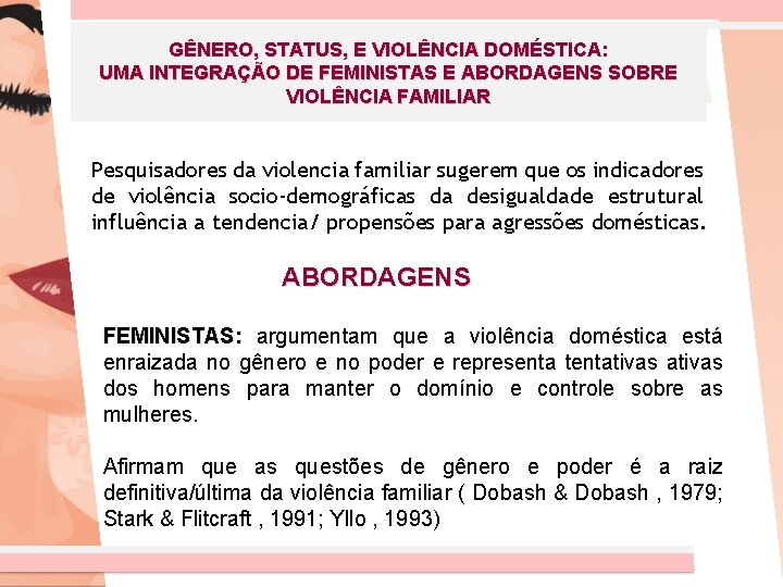 GÊNERO, STATUS, E VIOLÊNCIA DOMÉSTICA: UMA INTEGRAÇÃO DE FEMINISTAS E ABORDAGENS SOBRE VIOLÊNCIA FAMILIAR
