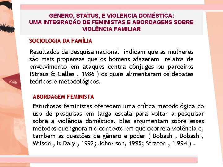 GÊNERO, STATUS, E VIOLÊNCIA DOMÉSTICA: UMA INTEGRAÇÃO DE FEMINISTAS E ABORDAGENS SOBRE VIOLÊNCIA FAMILIAR