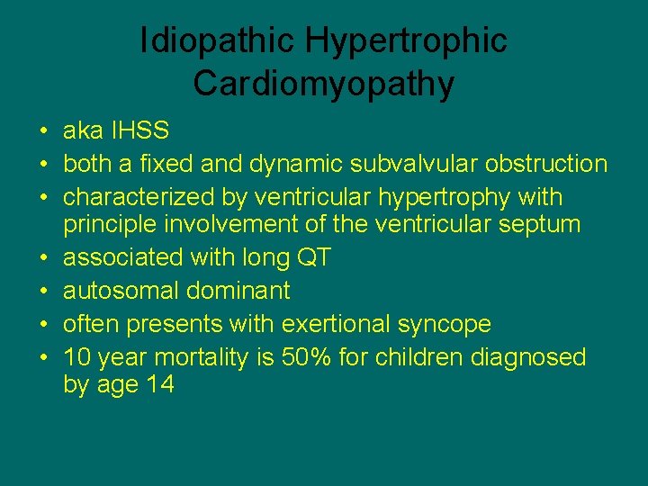 Idiopathic Hypertrophic Cardiomyopathy • aka IHSS • both a fixed and dynamic subvalvular obstruction