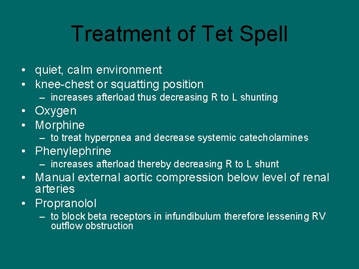 Treatment of Tet Spell • quiet, calm environment • knee-chest or squatting position –