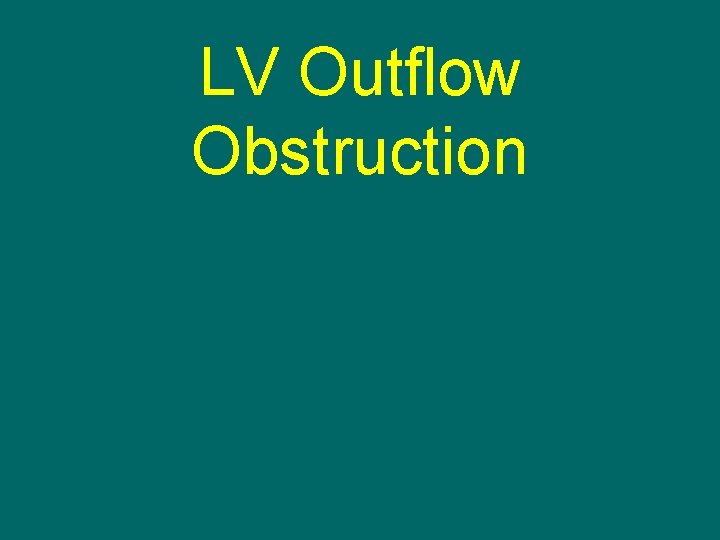 LV Outflow Obstruction 