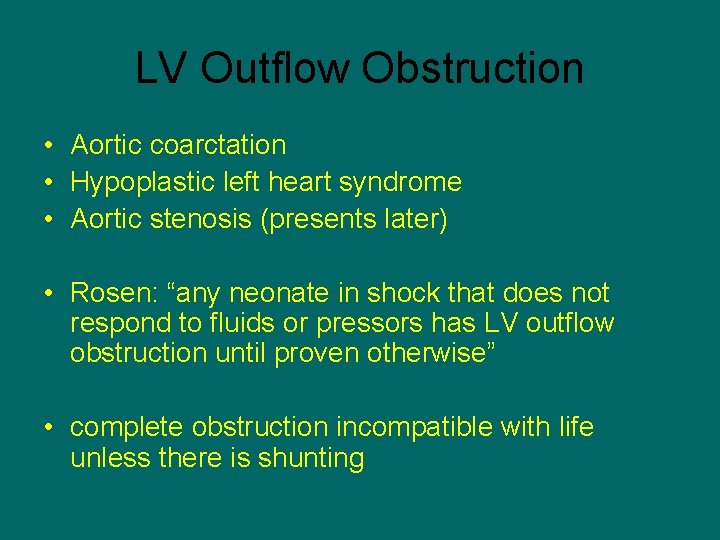 LV Outflow Obstruction • Aortic coarctation • Hypoplastic left heart syndrome • Aortic stenosis