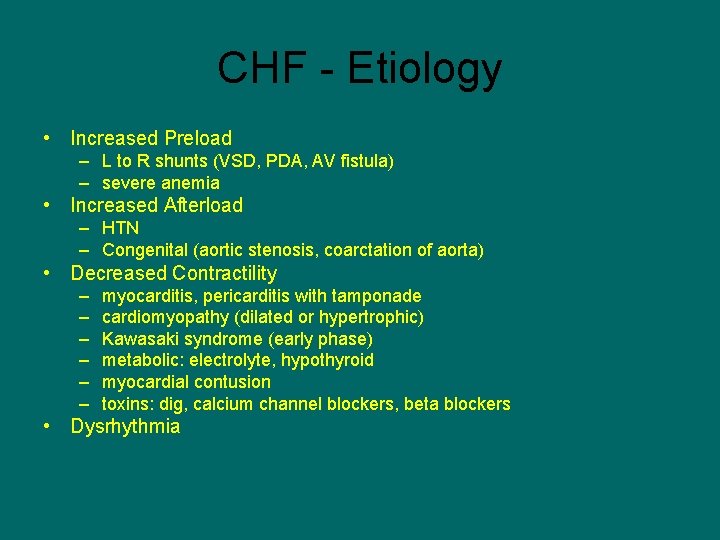 CHF - Etiology • Increased Preload – L to R shunts (VSD, PDA, AV