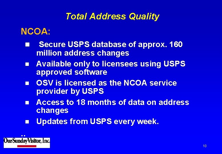 Total Address Quality NCOA: n Secure USPS database of approx. 160 n n .