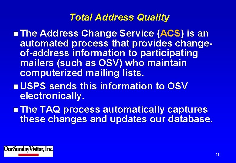 Total Address Quality n The Address Change Service (ACS) is an automated process that