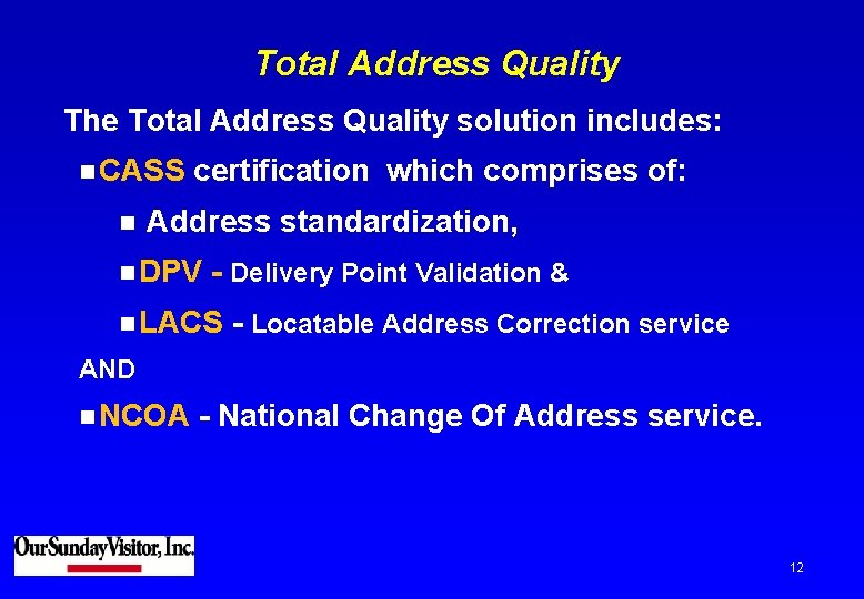 Total Address Quality The Total Address Quality solution includes: n CASS certification which comprises