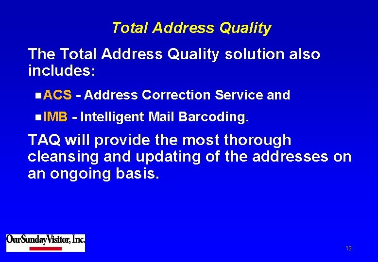 Total Address Quality The Total Address Quality solution also includes: n ACS - Address