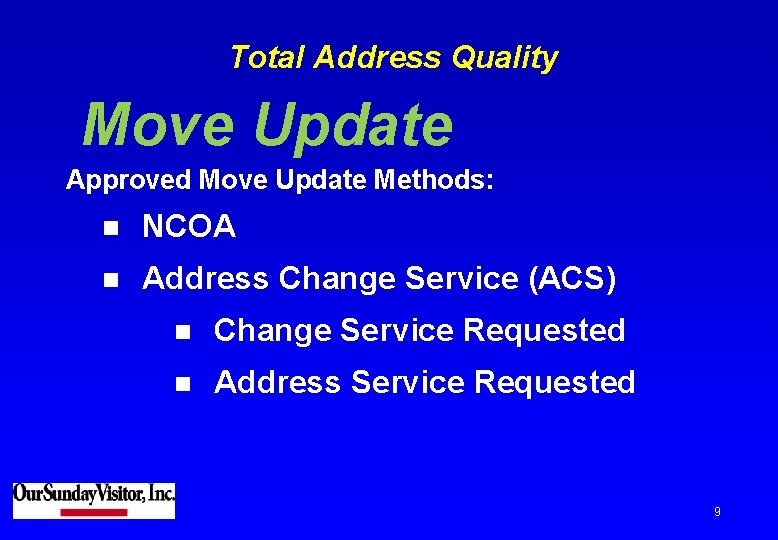 Total Address Quality Move Update Approved Move Update Methods: n NCOA n Address Change