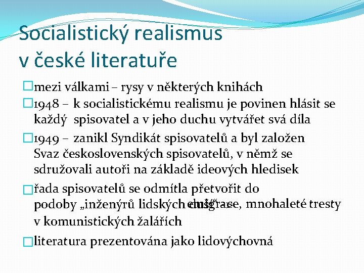 Socialistický realismus v české literatuře � mezi válkami – rysy v některých knihách �