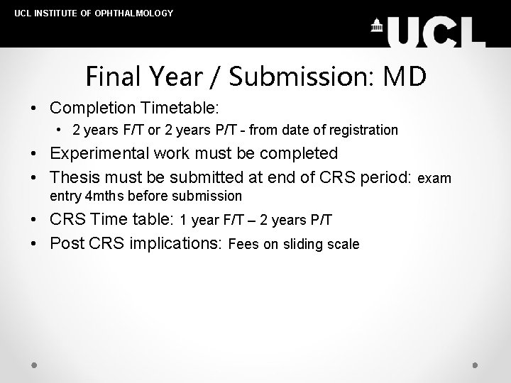 UCL INSTITUTE OF OPHTHALMOLOGY Final Year / Submission: MD • Completion Timetable: • 2