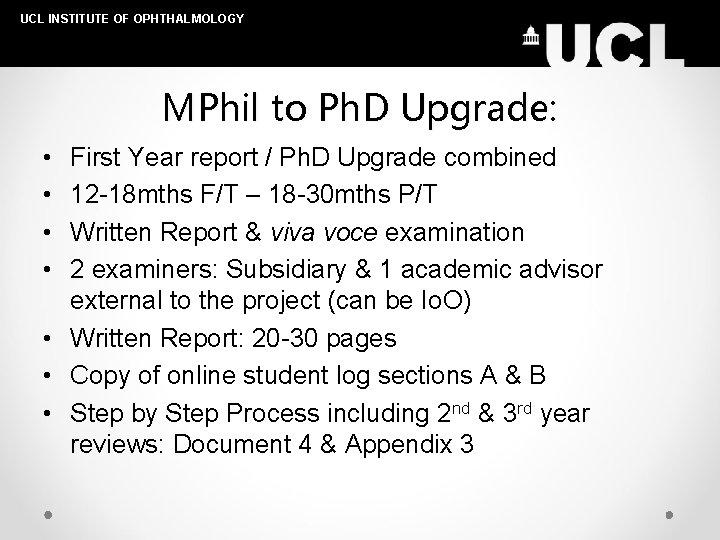 UCL INSTITUTE OF OPHTHALMOLOGY MPhil to Ph. D Upgrade: • • First Year report