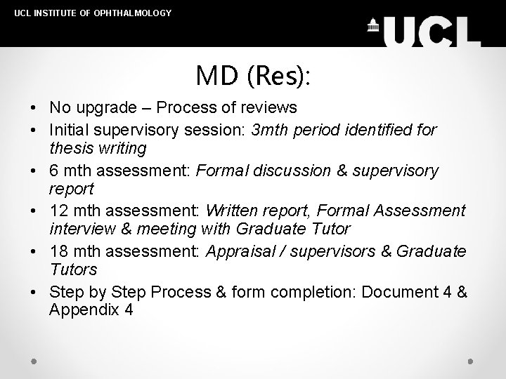 UCL INSTITUTE OF OPHTHALMOLOGY MD (Res): • No upgrade – Process of reviews •