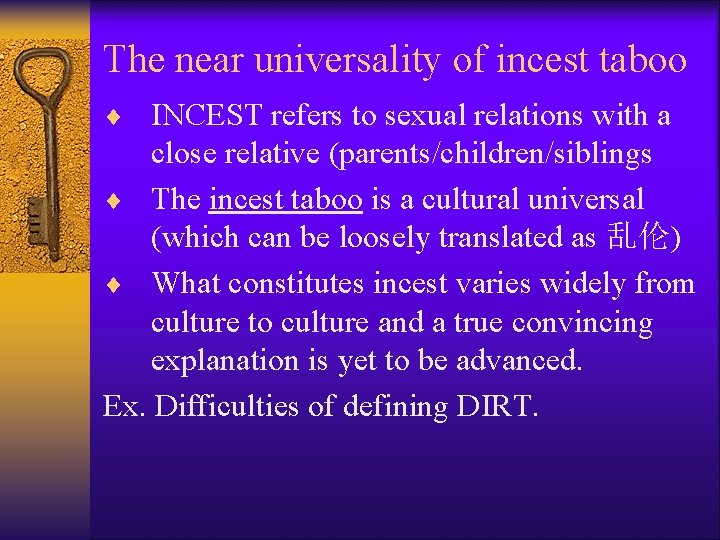 The near universality of incest taboo ¨ INCEST refers to sexual relations with a