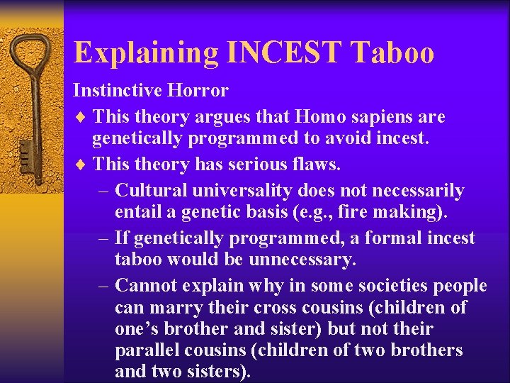 Explaining INCEST Taboo Instinctive Horror ¨ This theory argues that Homo sapiens are genetically
