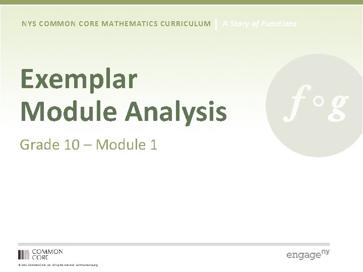 NYS COMMON CORE MATHEMATICS CURRICULUM A Story of Functions Exemplar Module Analysis Grade 10