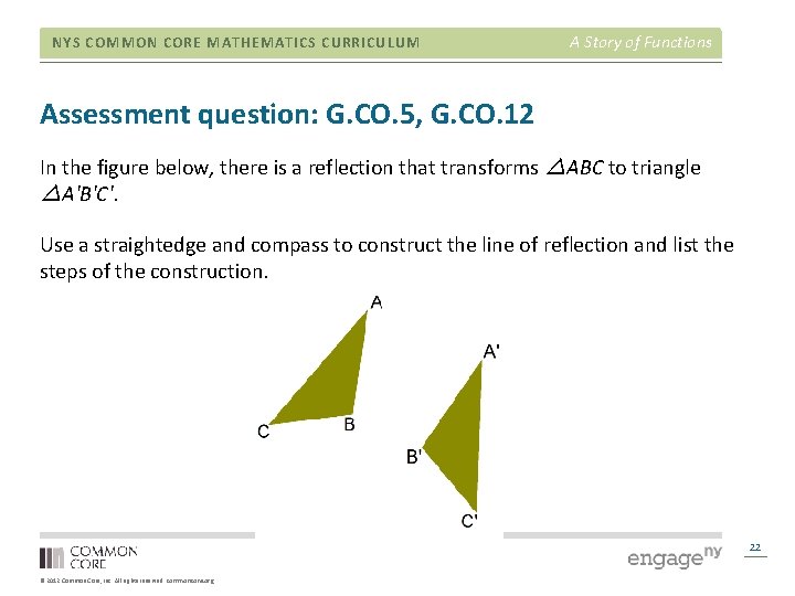 NYS COMMON CORE MATHEMATICS CURRICULUM A Story of Functions Assessment question: G. CO. 5,