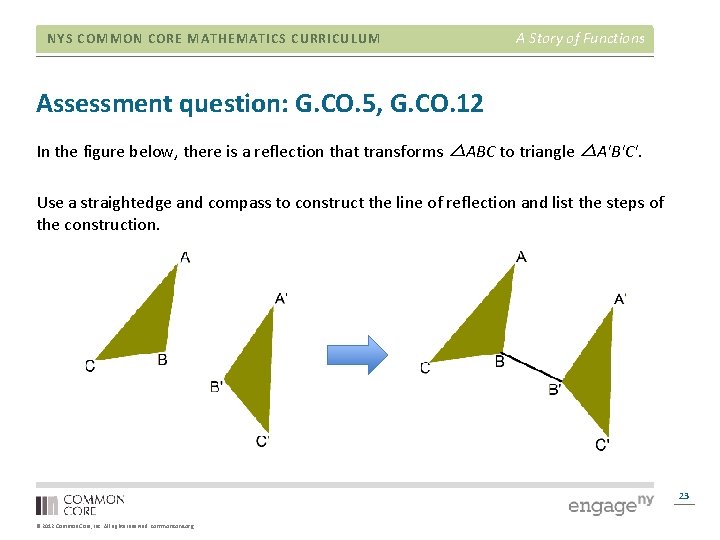 NYS COMMON CORE MATHEMATICS CURRICULUM A Story of Functions Assessment question: G. CO. 5,