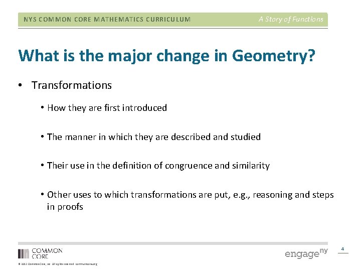 NYS COMMON CORE MATHEMATICS CURRICULUM A Story of Functions What is the major change