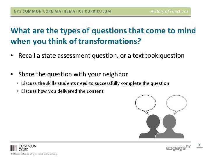 NYS COMMON CORE MATHEMATICS CURRICULUM A Story of Functions What are the types of