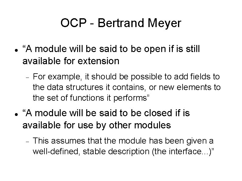 OCP - Bertrand Meyer “A module will be said to be open if is