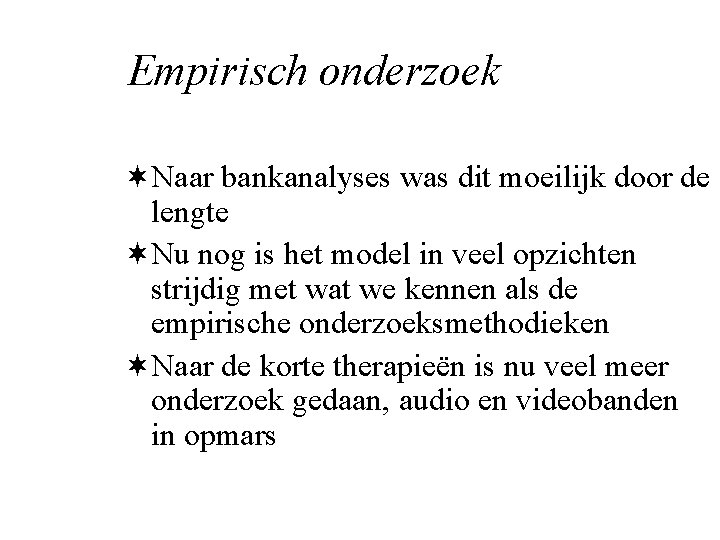 Empirisch onderzoek ¬Naar bankanalyses was dit moeilijk door de lengte ¬Nu nog is het