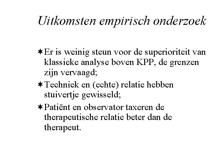 Uitkomsten empirisch onderzoek ¬Er is weinig steun voor de superioriteit van klassieke analyse boven