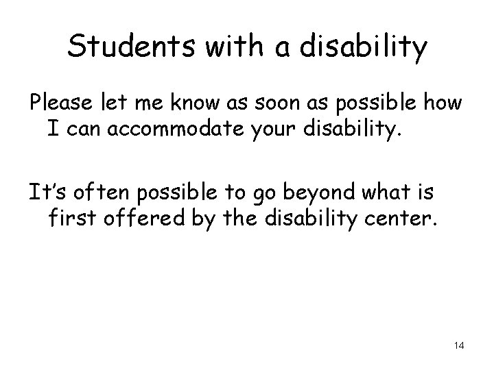 Students with a disability Please let me know as soon as possible how I Students with a disability Please let me know as soon as possible how I