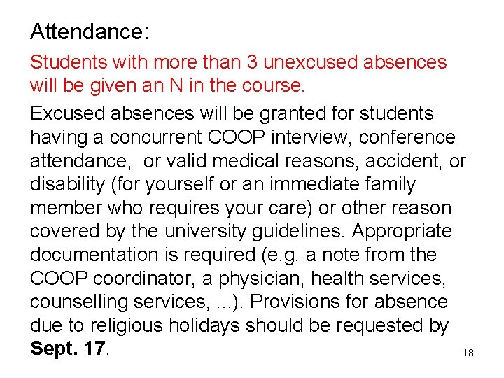 Attendance: Students with more than 3 unexcused absences will be given an N in Attendance: Students with more than 3 unexcused absences will be given an N in