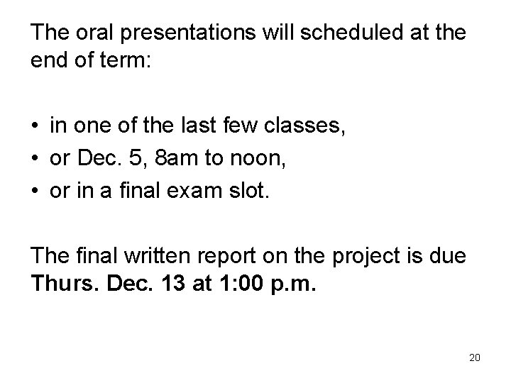 The oral presentations will scheduled at the end of term: • in one of The oral presentations will scheduled at the end of term: • in one of