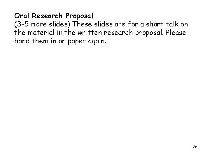 Oral Research Proposal (3 -5 more slides) These slides are for a short talk Oral Research Proposal (3 -5 more slides) These slides are for a short talk