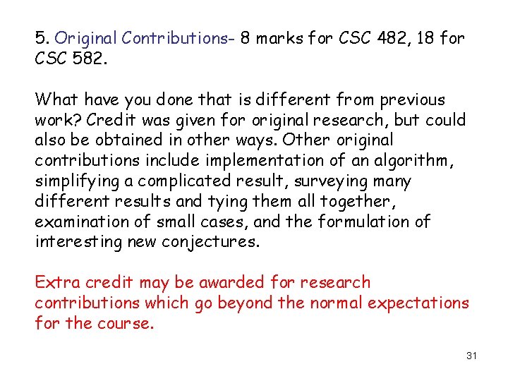 5. Original Contributions- 8 marks for CSC 482, 18 for CSC 582. What have 5. Original Contributions- 8 marks for CSC 482, 18 for CSC 582. What have