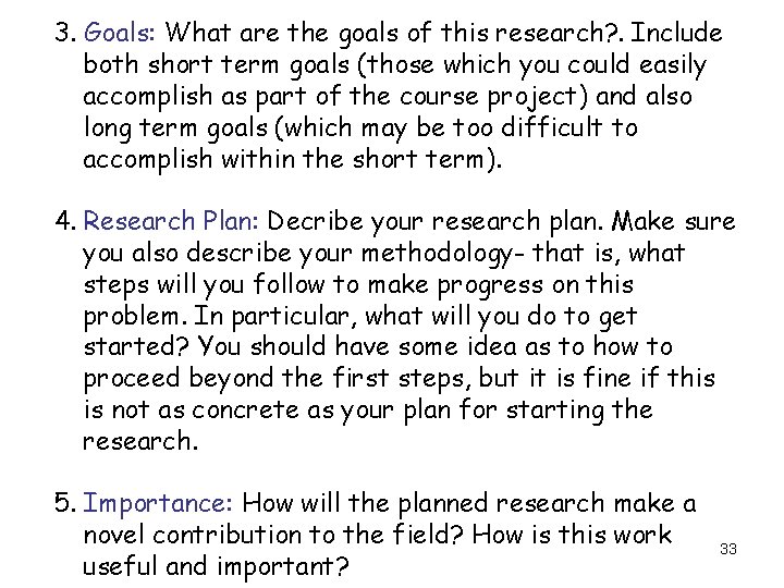 3. Goals: What are the goals of this research? . Include both short term 3. Goals: What are the goals of this research? . Include both short term