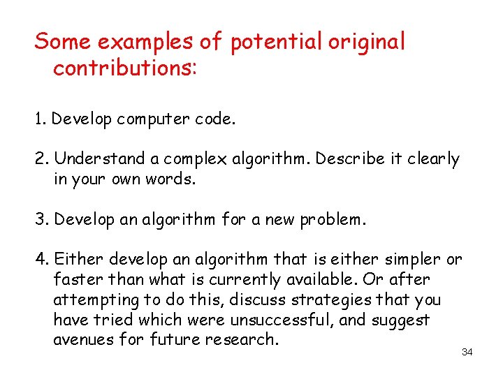 Some examples of potential original contributions: 1. Develop computer code. 2. Understand a complex Some examples of potential original contributions: 1. Develop computer code. 2. Understand a complex