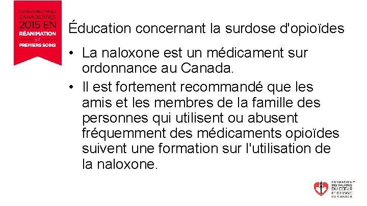 Éducation concernant la surdose d'opioïdes • La naloxone est un médicament sur ordonnance au